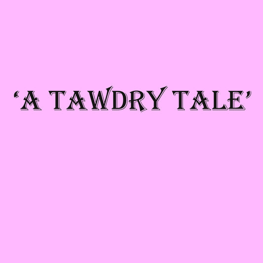 Tawdry Tale - the video